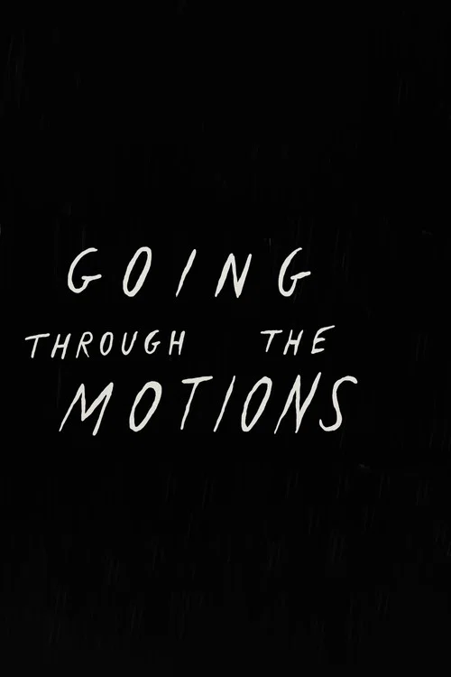 Постер: Going Through the Motions