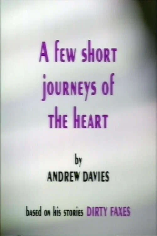 Постер: A Few Short Journeys of the Heart