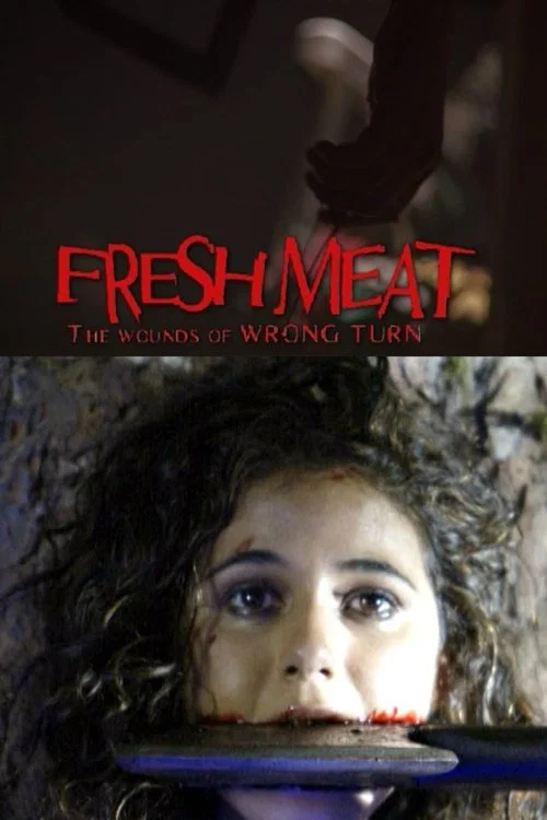 Постер: Fresh Meat: The Wounds of «Wrong Turn»