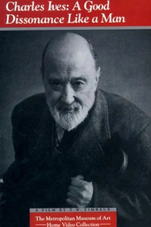 Постер: Charles Ives: A Good Dissonance Like a Man