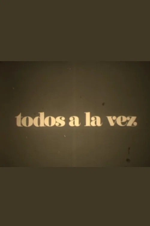 Постер: Todos a la vez