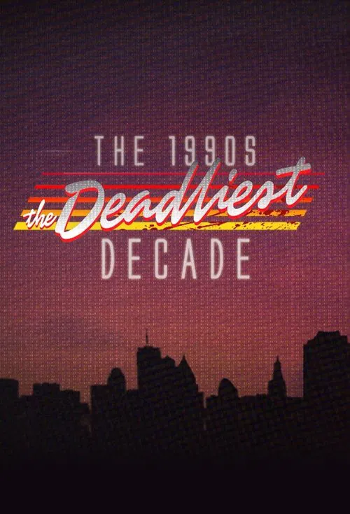 Постер: 1990s: The Deadliest Decade