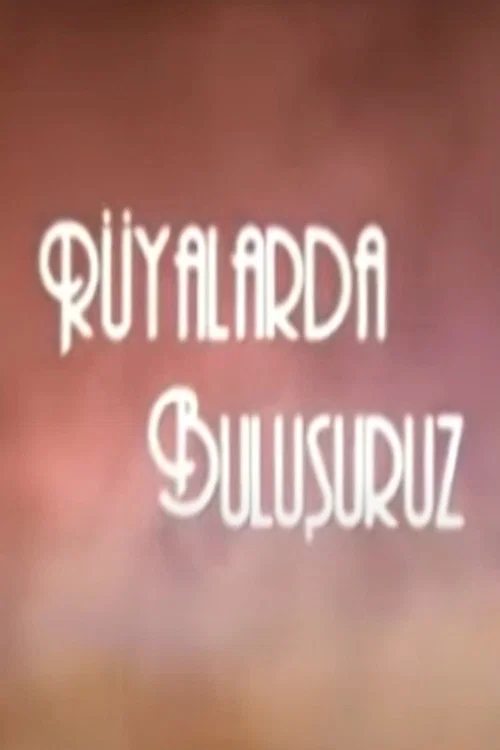 Постер: Rüyalarda Bulusuruz