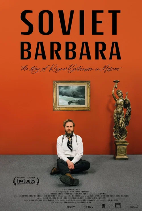 Постер: Soviet Barbara, the Story of Ragnar Kjartansson in Moscow