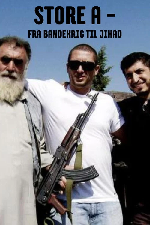 Постер: Store A - fra bandekrig til Jihad