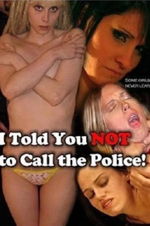 Постер: I Told You Not to Call the Police