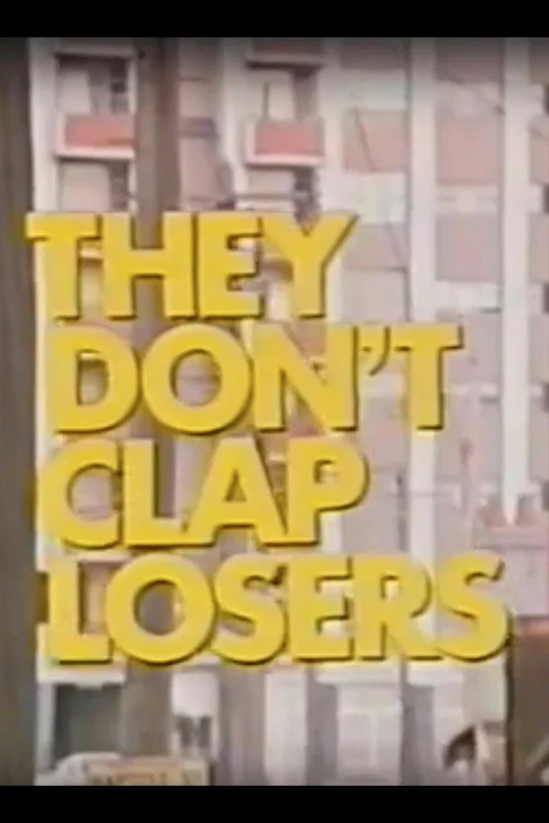 Постер: They Don't Clap Losers