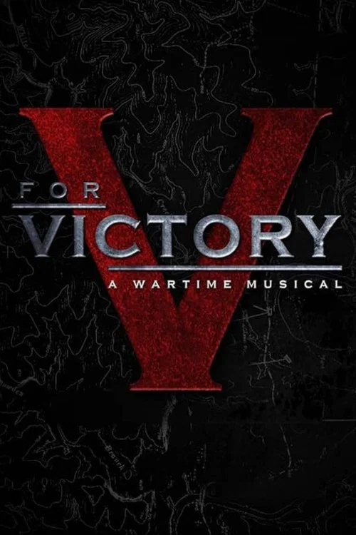 Постер: V for Victory: A Wartime Musical