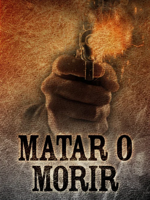 Постер: Matar o morir