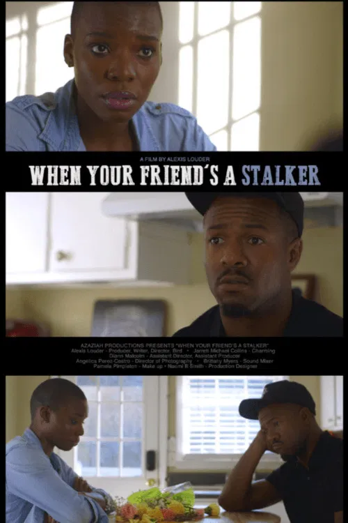 Постер: When Your Friend's a Stalker