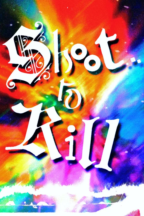 Постер: Shoot..to Kill!