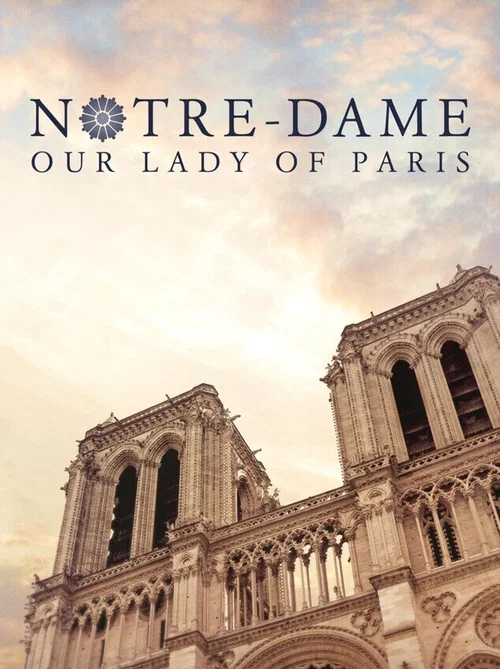 Постер: Notre-Dame: Our Lady of Paris