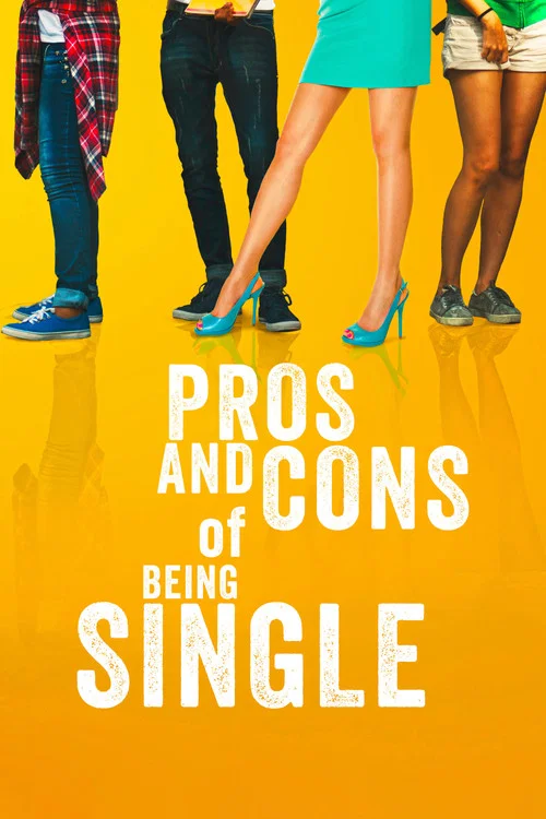 Постер: Pros and Cons of Being Single