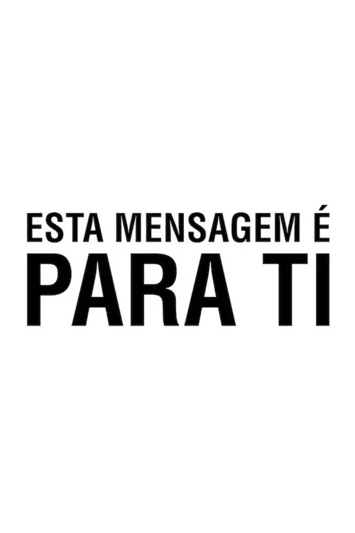 Постер: Esta mensagem é para ti