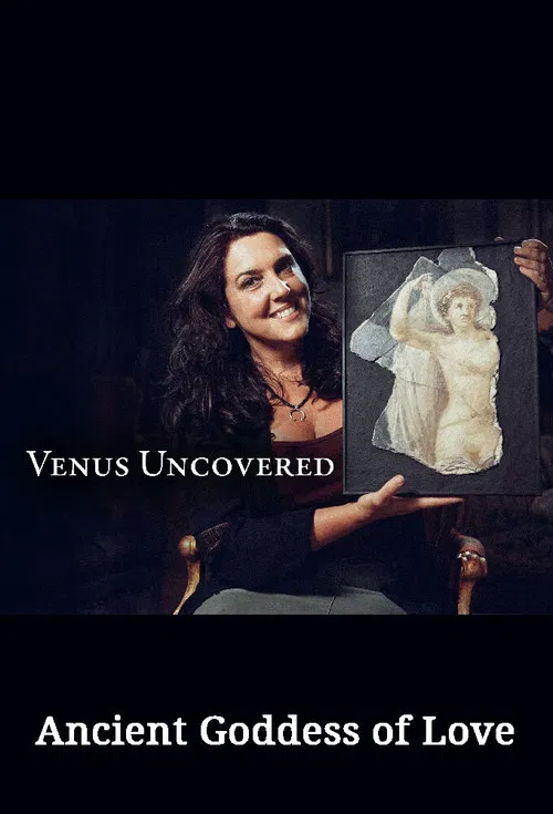 Постер: Venus Uncovered: Ancient Goddess of Love