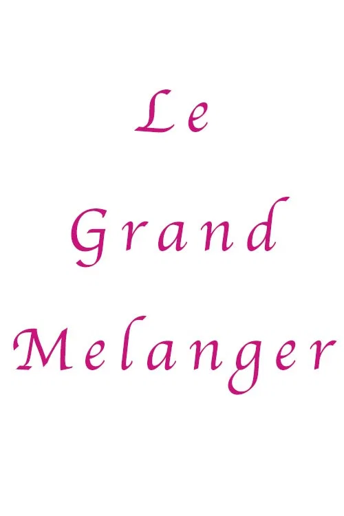Постер: Le Grand Melanger