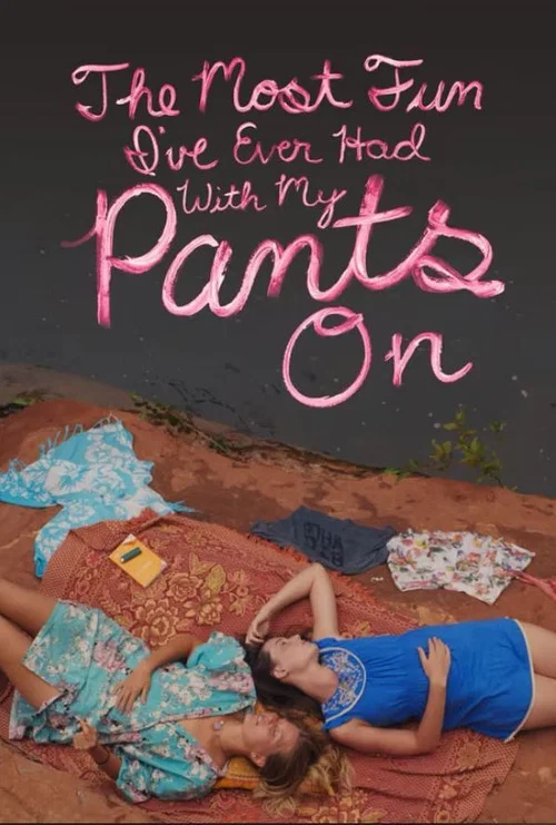 Постер: The Most Fun I've Ever Had with My Pants On