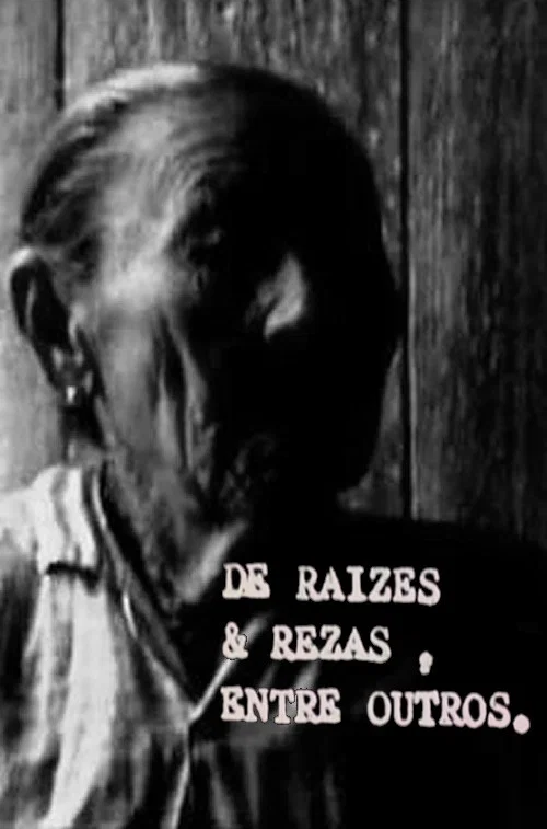 Постер: De Raízes e Rezas, Entre Outros