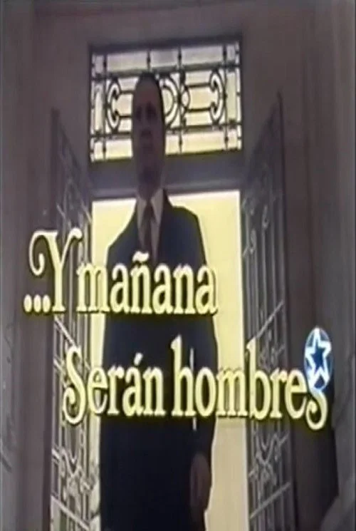 Постер: ...Y mañana serán hombres