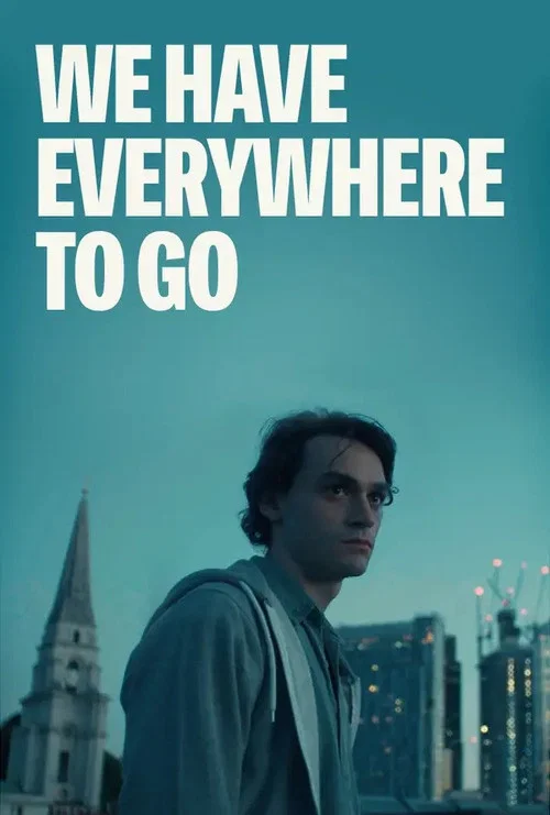 Постер: We Have Everywhere to Go