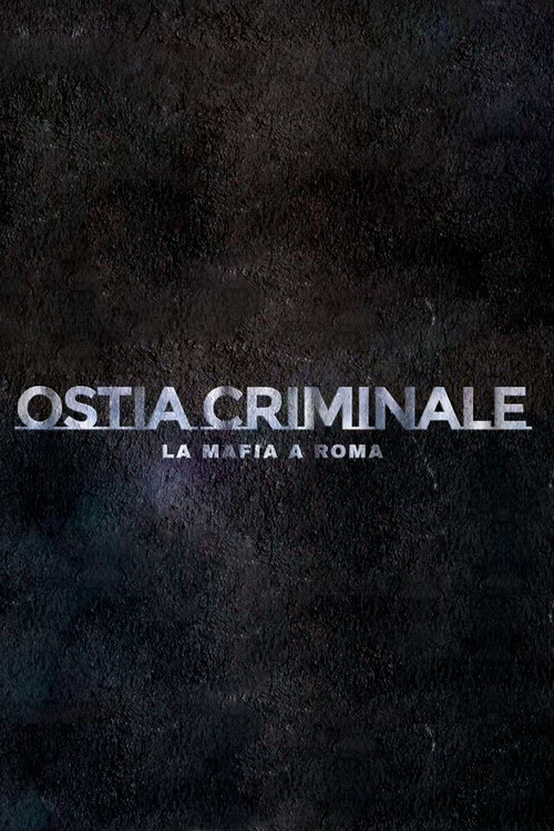 Постер: Ostia criminale - La mafia a Roma