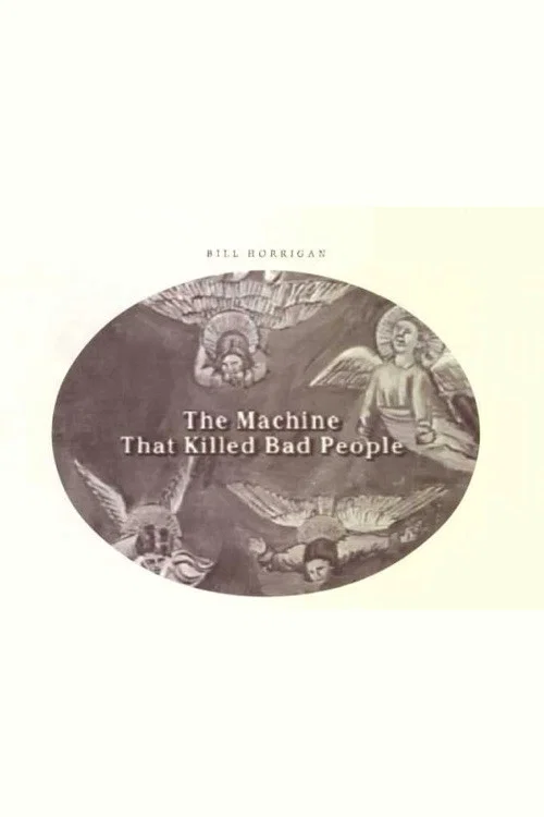 Постер: The Machine That Killed Bad People