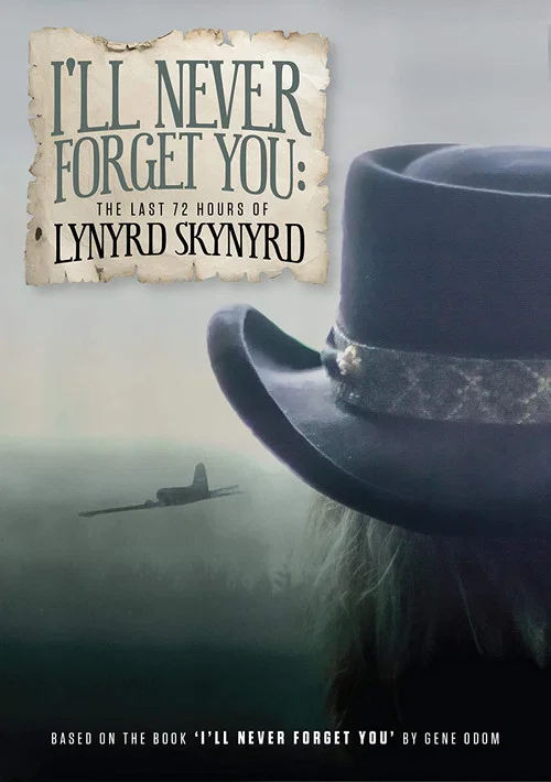 Постер: I'll Never Forget You: The Last 72 Hours of Lynyrd Skynyrd