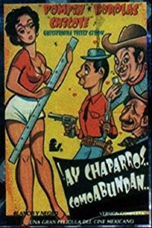 Постер: Ay, Chaparros... ¡Cómo abundan!