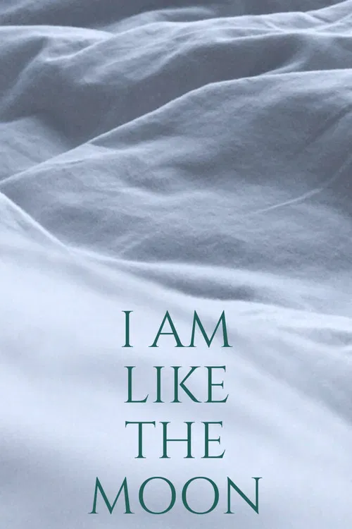 Постер: I Am Like the Moon