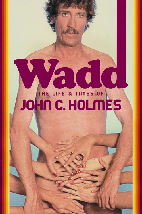 Постер: Wadd: The Life & Times of John C. Holmes