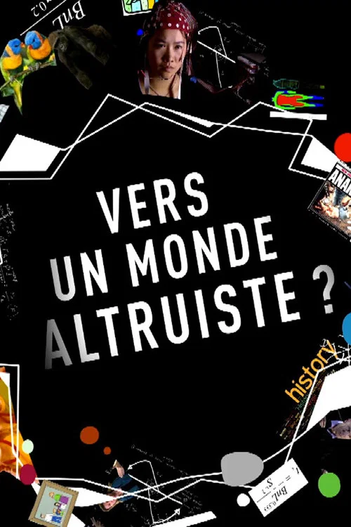 Постер: Vers un monde altruiste?