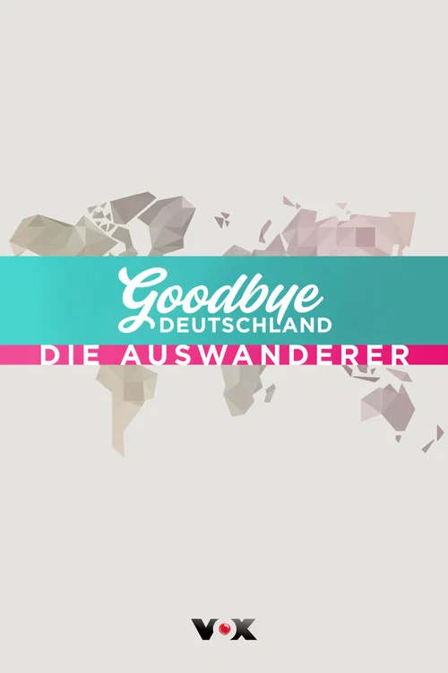 Постер: Goodbye Deutschland! - Die Auswanderer