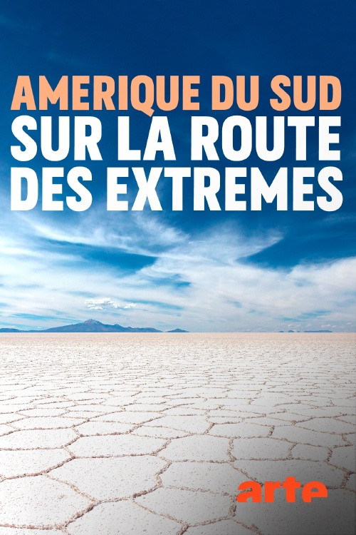 Постер: Amérique du sud, sur la route des extrêmes