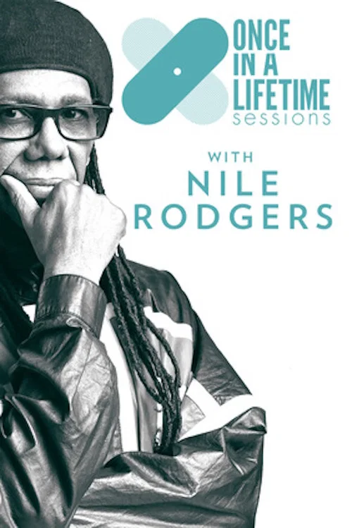 Постер: Once in a Lifetime Sessions with Nile Rodgers