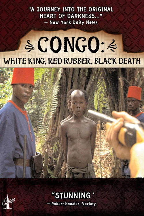 Постер: Congo: White King, Red Rubber, Black Death