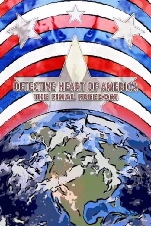 Постер: Detective Heart of America: The Final Freedom