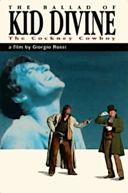 Постер: The Ballad of Kid Divine: The Cockney Cowboy