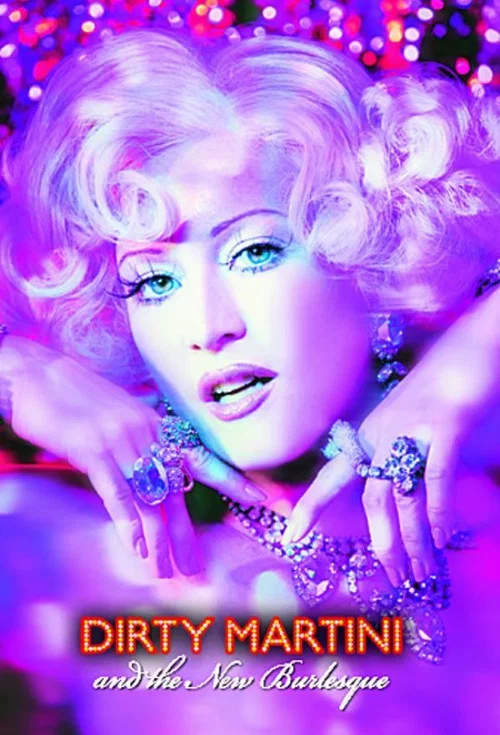 Постер: Dirty Martini and the New Burlesque