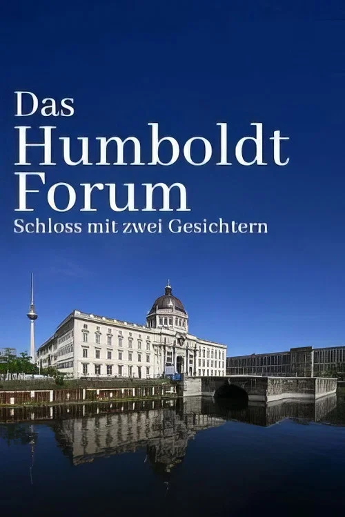 Постер: Das Humboldt Forum - Schloss mit zwei Gesichtern