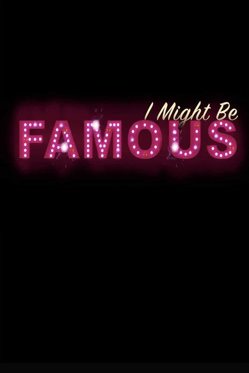 Постер: I Might Be Famous