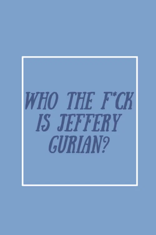 Постер: Who the F*ck Is Jeffrey Gurian?
