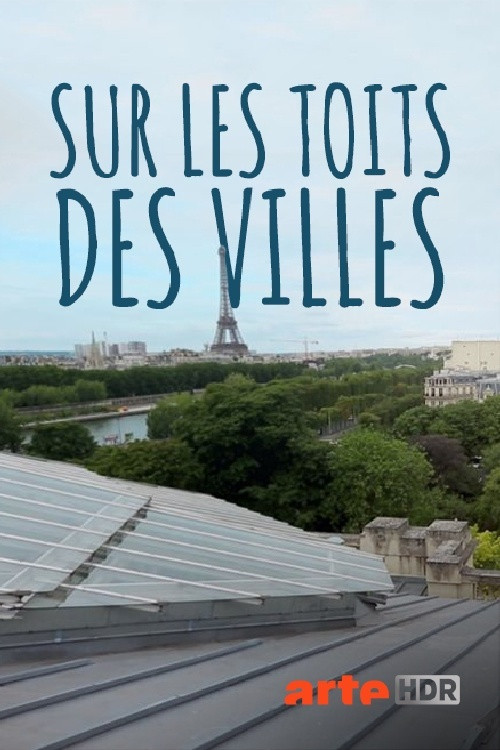 Постер: Sur les toits des villes, la vie d'en haut