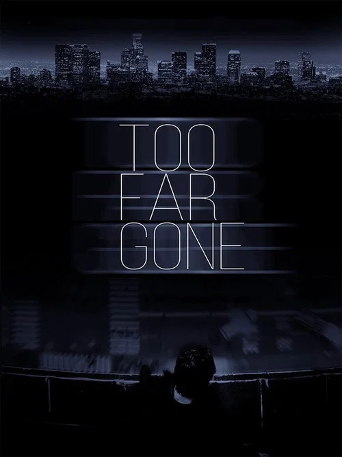 Постер: Too Far Gone