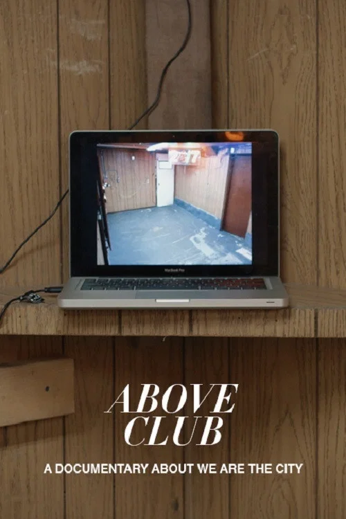 Постер: Above Club: A documentary about We Are The City