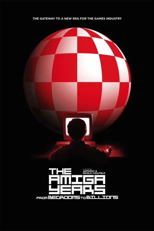 Постер: From Bedrooms to Billions: The Amiga Years!