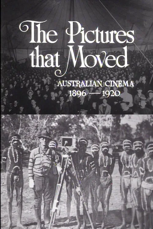 Постер: The Pictures That Moved: Australian Cinema 1896-1920
