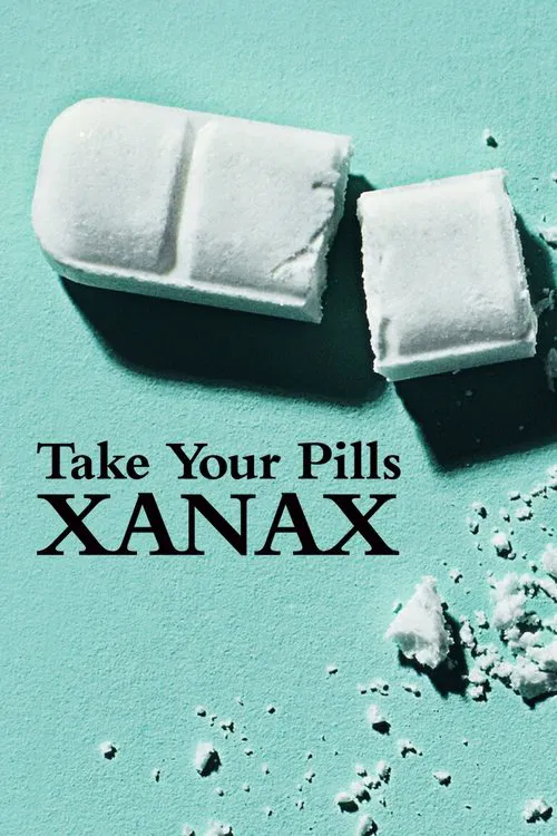 Постер: Take Your Pills: Xanax