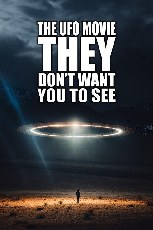 Постер: The UFO Movie They Don't Want You to See