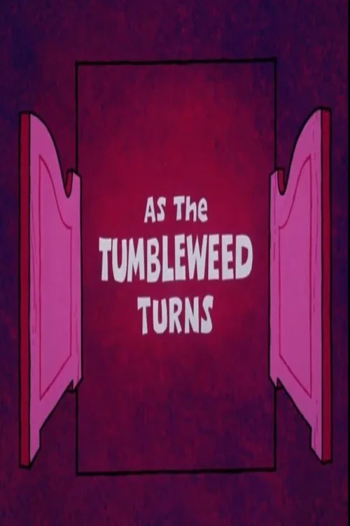 Постер: As the Tumbleweed Turns