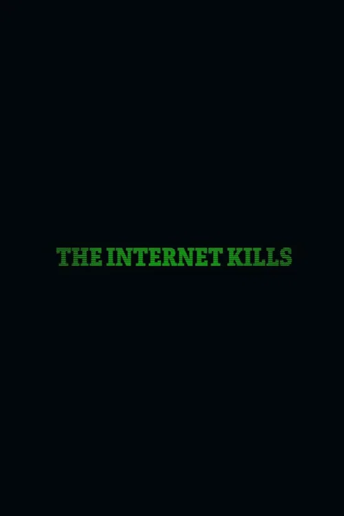 Постер: The Internet Kills